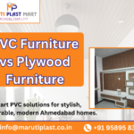 PVC Furniture vs Plywood Furniture Which Is Better for Ahmedabad Homes