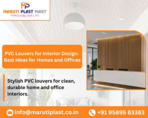 PVC Louvers for Interior Design: Best Ideas for Homes and Offices
