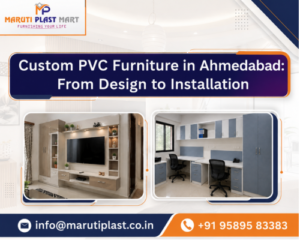 Custom PVC Furniture in Ahmedabad From Design to Installation
