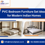 PVC Bedroom Furniture Set Ideas for Modern Indian Homes