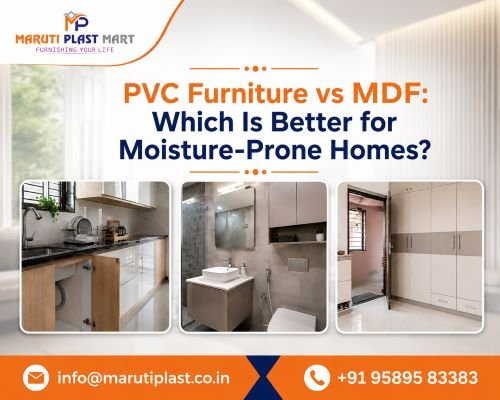 PVC furniture vs MDF moisture resistance comparison for Indian homes